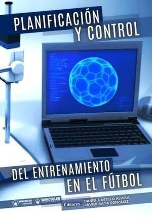 PLANIFICACIÓN Y CONTROL DEL ENTRENAMIENTO EN EL FÚTBOL