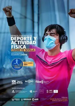 DEPORTE Y ACTIVIDAD FÍSICA: GESTIONANDO EL ESCENARIO COVID-19 (I CONGRESO CIUDAD DE SEVILLA) DEPORTE Y ACTIVIDAD FÍSICA: GESTIONANDO EL ESCENARIO COVID-19 (I CONGRESO CIUDAD DE SEVILLA)