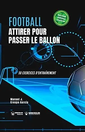 FOOTBALL ATTIER POUR PASSER LE BALLON (ÉDITION COULEUR)