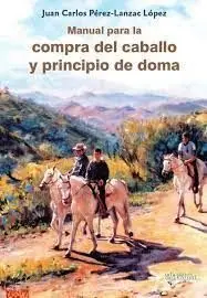 MANUAL PARA LA COMPRA DEL CABALLO Y PRINCIPIO DE DOMA