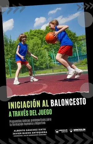 INICIACIÓN AL BALONCESTO A TRAVÉS DEL JUEGO