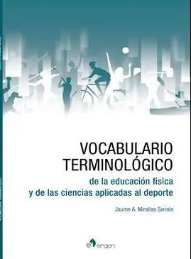 VOCABULARIO TERMINOLÓGICO DE LA EDUCACIÓN FÍSICA Y DE LAS CIENCIAS APLICADAS AL DEPORTE