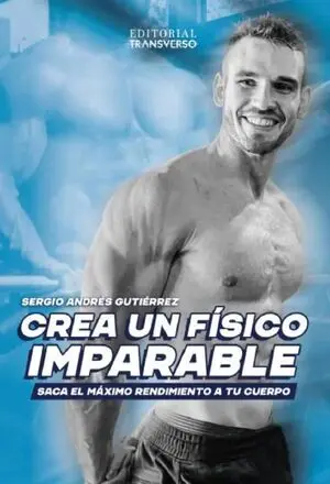 CREA UN FÍSICO IMPARABLE CREA UN FÍSICO IMPARABLE