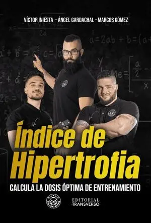 ÍNDICE DE HIPERTROFIA. CALCULA LA DOSIS ÓPTIMA DE ENTRENAMIENTO