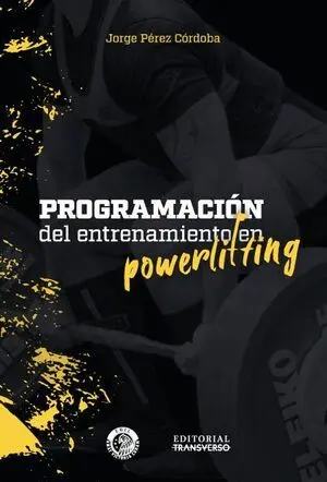 PROGRAMACION DEL ENTRENAMIENTO DE POWERLIFTING