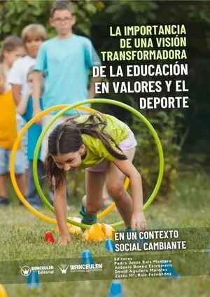 LA IMPORTANCIA DE UNA VISIÓN TRANSFORMADORA DE LA EDUCACIÓN EN VALORES Y EL DEPORTE EN UN CONTEXTO SOCIAL CAMBIANTE