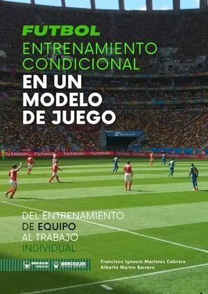 FÚTBOL: ENTRENAMIENTO CONDICIONAL DE UN MODELO DE JUEGO