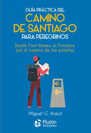 GUÍA PRÁCTICA DEL CAMINO DE SANTIAGO PARA PEREGRINOS