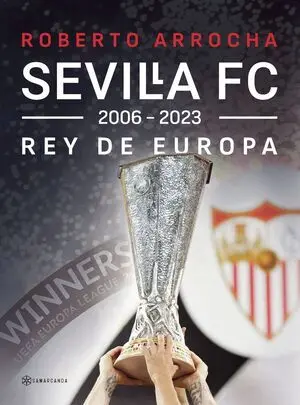 SEVILLA FC REY DE EUROPA 2006 - 2023