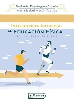 INTELIGENCIA ARTIFICIAL EN EDUCACIÓN FÍSICA INTELIGENCIA ARTIFICIAL EN EDUCACIÓN FÍSICA