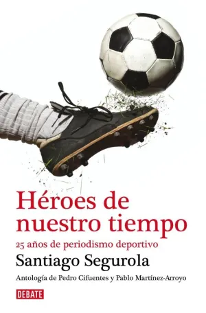 HÉROES DE NUESTRO TIEMPO