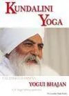 KUNDALINI YOGA. TAL COMO LO ENSEÑA YOGUI BHAJAN KUNDALINI YOGA. TAL COMO LO ENSEÑA YOGUI BHAJAN