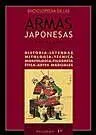 ENCICLOPEDIA DE LAS ARMAS JAPONESAS VOL. 1. HISTORIAS,  LEYENDAS,