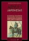 ENCICLOPEDIA DE LAS ARMAS JAPONESAS VOL. 2º  HISTORIA, LEYENDAS, MITOL