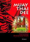 MUAY THAI DEE. HISTORIA Y TÉCNICAS DEL ARTE MARCIAL DE THAILANDIA