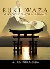 BUKI WAZA. AIKIDO CONTRA ARMAS