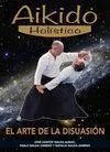 AIKIDO HOLÍSTICO: EL ARTE DE LA DISUASIÓN