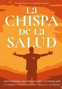 LA CHISPA DE LA SALUD. MOVIMIENTO, ALIMENTACIÓN Y RESPIRACIÓN