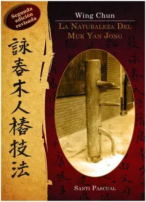 WING CHUN. LA NATURALEZA DEL MUK YAN JONG