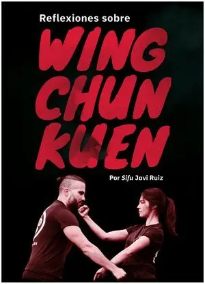 REFLEXIONES SOBRE WING CHUN KUEN