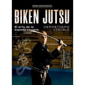 BIKEN JUTSU. EL ARTE DE LA ESPADA SECRETA