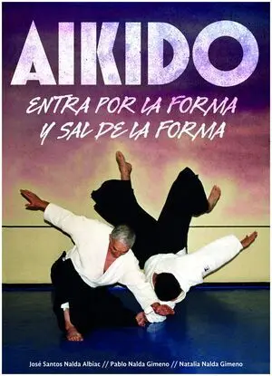 AIKIDO. ENTRA POR LA FORMA Y SAL POR LA FORMA