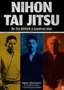 NIHON TAIJUTSU. DE JIM ALCHEIK A NUESTROS DÍAS