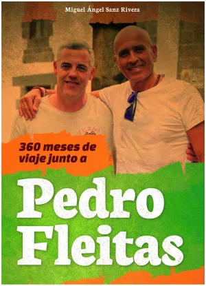 360 MESES DE VIAJE JUNTO A PEDRO FLEITAS