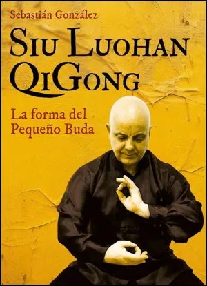 SIU LUOHAN QIGONG (LA FORMA DEL PEQUEÑO BUDA)