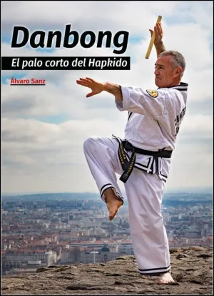 DANBONG, EL PALO CORTO DEL HAPKIDO