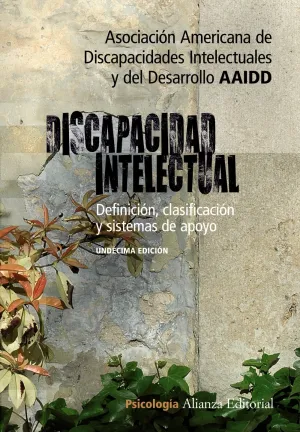 DISCAPACIDAD INTELECTUAL: DEFINICIÓN, CLASIFICACIÓN Y SISTEMAS DE APOYO - 11 EDICIÓN