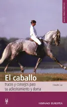 EL CABALLO TRUCOS Y CONSEJOS PARA SU ADIESTRAMIENTO Y DOMA