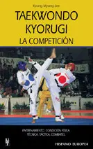 TAEKWONDO KYORUGI LA COMPETICION. ENTRENAMIENTO, CONDICION FISICA...