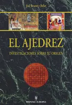 EL AJEDREZ. INVESTIGACIONES SOBRE SU ORIGEN