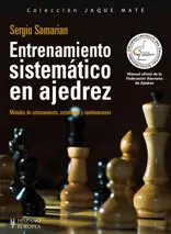 ENTRENAMIENTO SISTEMÁTICO EN AJEDREZ: MÉTODO DE ENTRENAMIENTO, ESTRATEGIAS Y COMBINACIONES