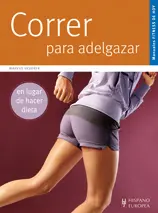 CORRER PARA ADELGAZAR... SIN TENER QUE HACER DIETA