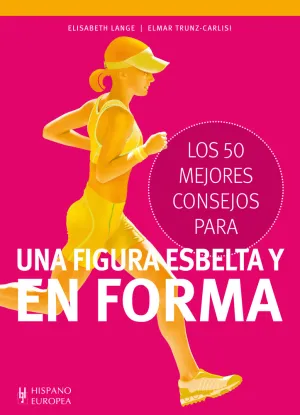 50 MEJORES CONSEJOS PARA UNA FIGURA ESBELTA Y EN FORMA