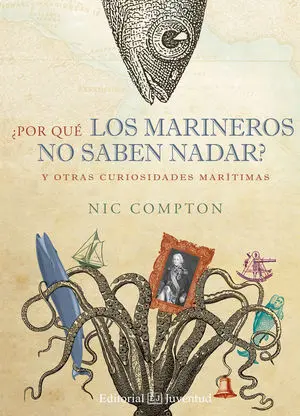 ¿POR QUÉ LOS MARINEROS NO SABEN NADAR? Y OTRAS CURIOSIDADES MARÍTIMAS