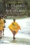 EL PÁJARO DE LA AVENTURA. SIETE VIAJES CON LA RUTA QUETZAL