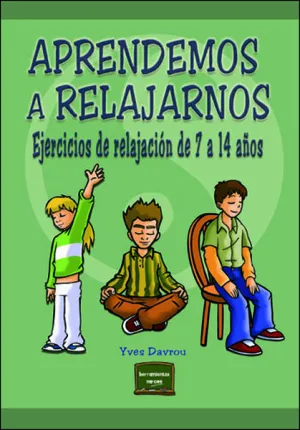 APRENDEMOS A RELAJARNOS. EJERCICIOS DE RELAJACIÓN DE 7 A 14 AÑOS