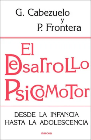 EL DESARROLLO PSICOMOTOR: DESDE LA INFANCIA HASTA LA ADOLESCENCIA