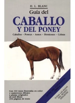 GUIA DEL CABALLO Y DEL PONEY. TODAS LAS RAZAS DEL MUNDO DESCRITA