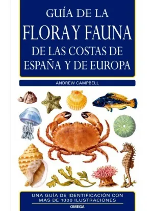 GUÍA DE LA FLORA Y FAUNA DE LAS COSTAS DE ESPAÑA Y DE EUROPA