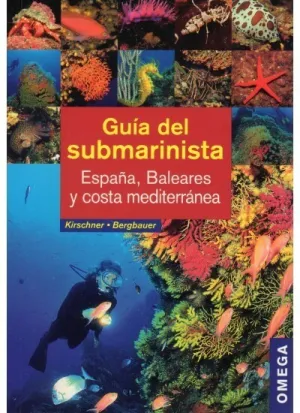 GUÍA DEL SUBMARINISTA. ESPAÑA, BALEARES Y COSTA MEDITERRÁNEA