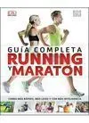 GUÍA COMPLETA RUNNING Y MARATÓN. CORRA MÁS RÁPIDO, MÁS LEJOS Y CON MÁS INTELIGENCIA