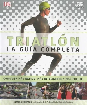 TRIATLÓN. LA GUIA COMPLETA