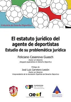 ESTATUTO JURÍDICO DEL AGENTE DE DEPORTISTAS. ESTUDIO DE SU PROBLEMÁTICA JURÍDICA ESTATUTO JURÍDICO DEL AGENTE DE DEPORTISTAS. ESTUDIO DE SU PROBLEMÁTICA JURÍDICA