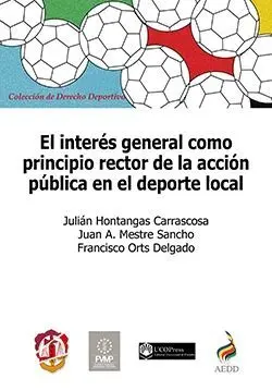 EL INTERÉS GENERAL COMO PRINCIPIO RECTOR DE LA ACCIÓN PÚBLICA EN EL DEPORTE LOCAL