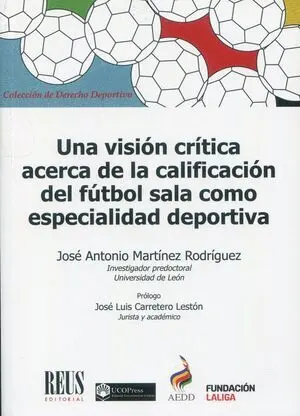 UNA VISIÓN CRÍTICA ACERCA DE LA CALIFICACIÓN DEL FÚTBOL SALA COMO ESPECIALIDAD DEPORTIVA
