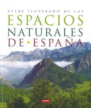 ATLAS ILUSTRADO DE LOS ESPACIOS NATURALES DE ESPAÑA